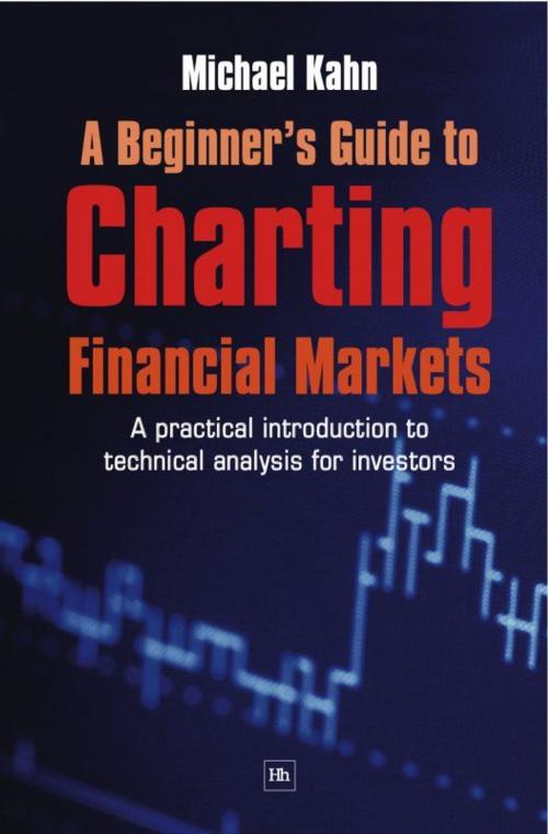 Cover of the book A Beginner's Guide to Charting Financial Markets by Michael Kahn, Harriman House