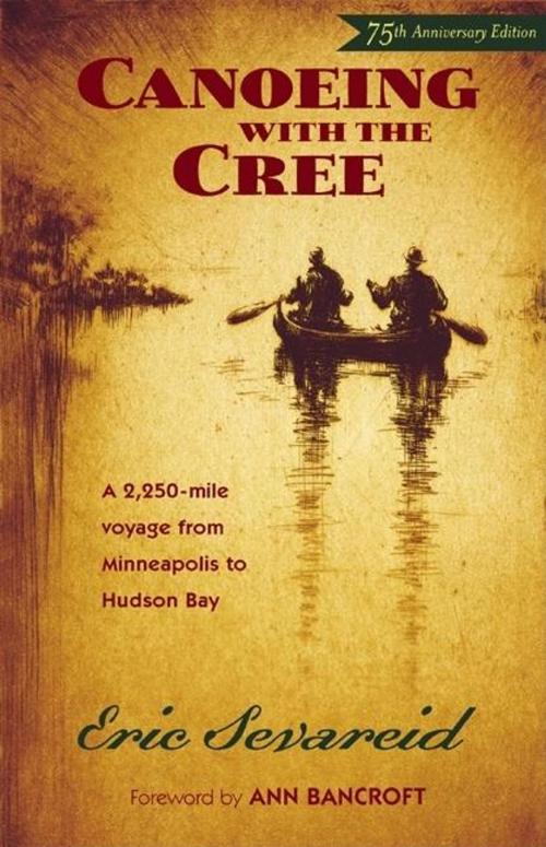 Cover of the book Canoeing with the Cree by Eric Sevareid, Minnesota Historical Society Press