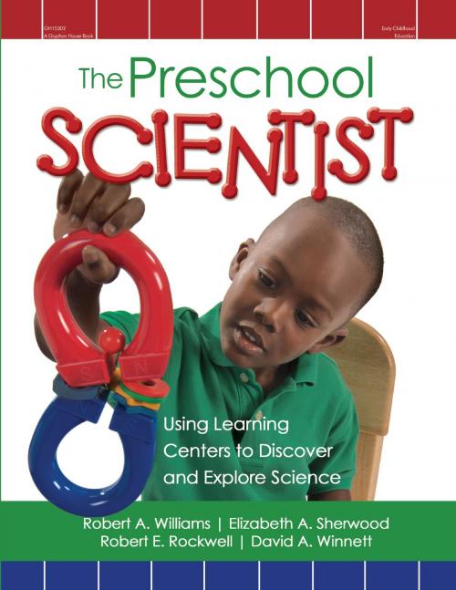 Cover of the book The Preschool Scientist by Robert Williams, EdD, Gryphon House Inc.