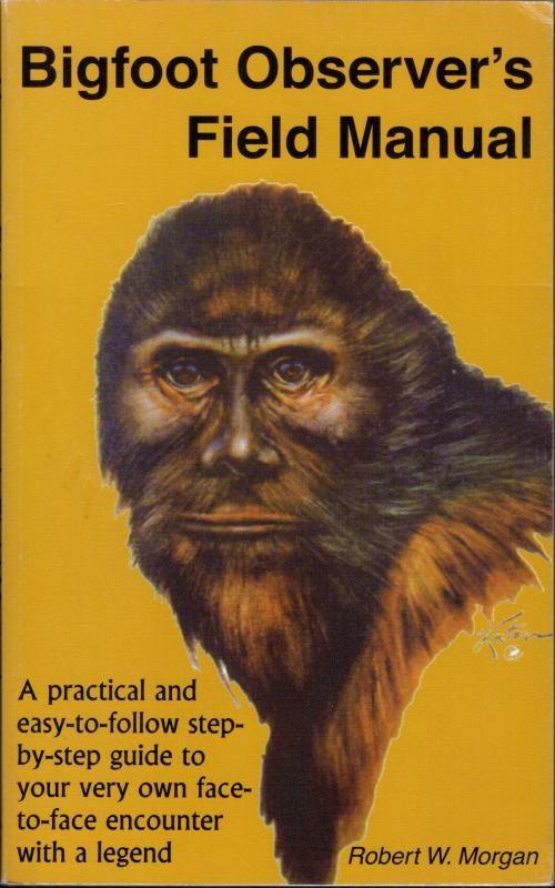 Cover of the book Bigfoot Observer's Field Manual by Robert W. Morgan, Pine Winds Press