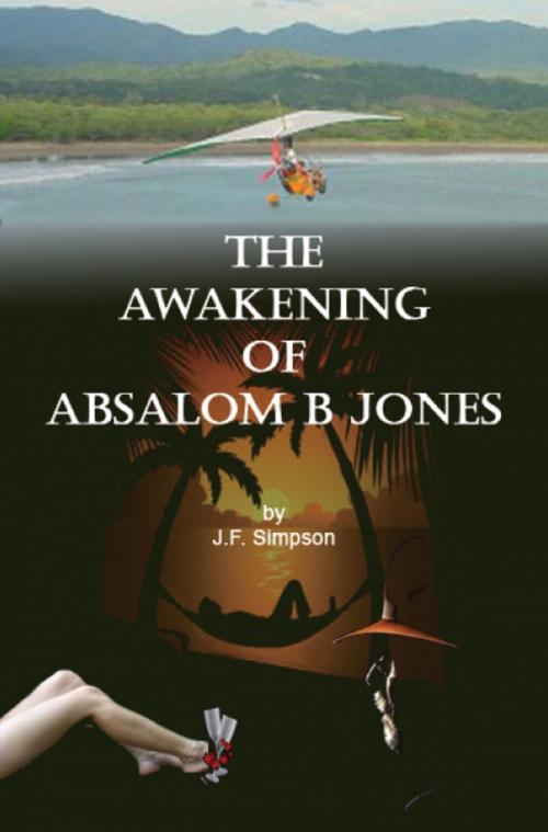 Cover of the book The Awakening of Absalom B Jones by J.F. Simpson, J.F. Simpson