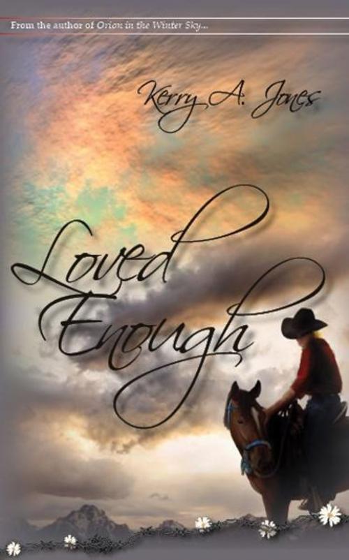 Cover of the book Loved Enough by Kerry A. Jones, Black Lyon Publishing