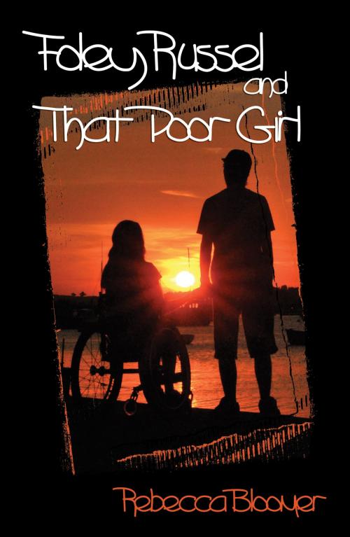 Cover of the book Foley Russel and That Poor Girl by Rebecca Bloomer, Odyssey Books
