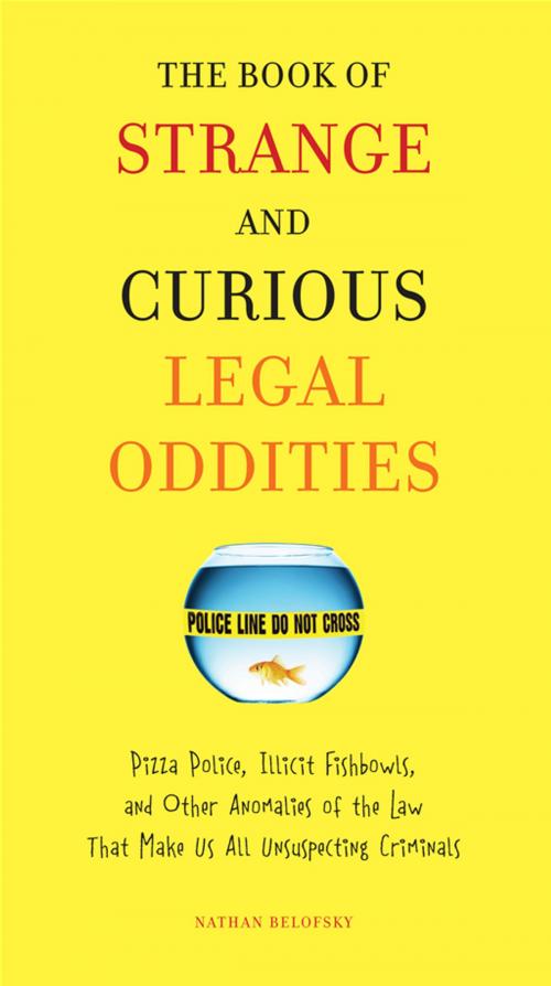 Cover of the book The Book of Strange and Curious Legal Oddities by Nathan Belofsky, Penguin Publishing Group