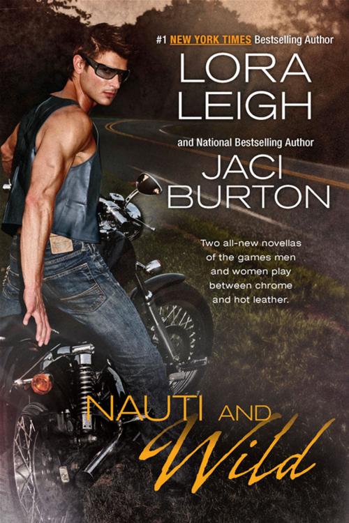 Cover of the book Nauti and Wild by Lora Leigh, Jaci Burton, Penguin Publishing Group