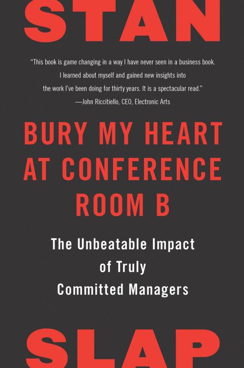 Cover of the book Bury My Heart at Conference Room B by Stan Slap, Penguin Publishing Group