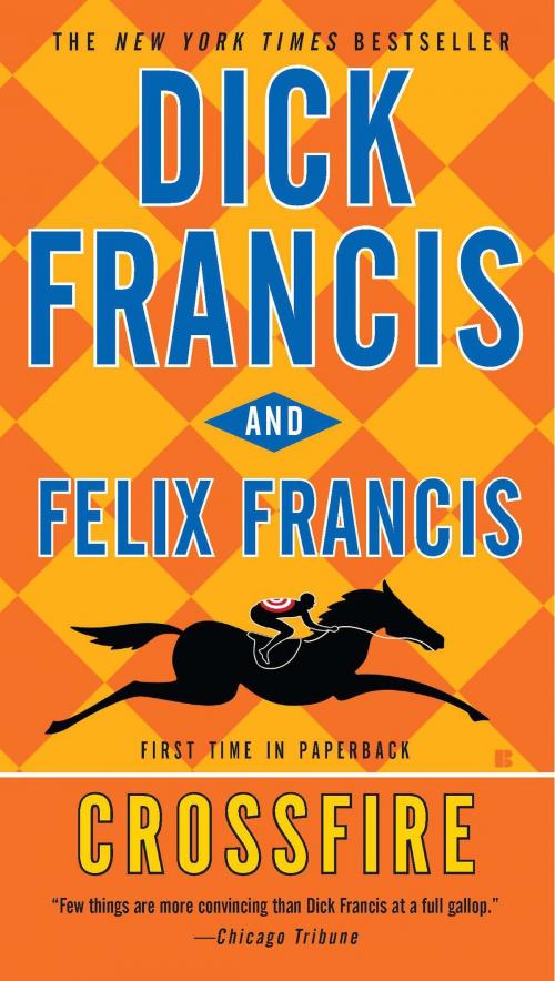 Cover of the book Crossfire by Dick Francis, Felix Francis, Penguin Publishing Group