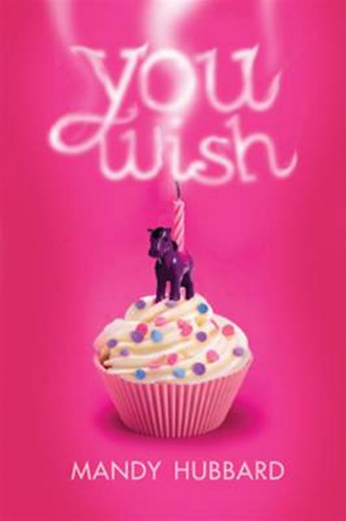 Cover of the book You Wish by Mandy Hubbard, Penguin Young Readers Group