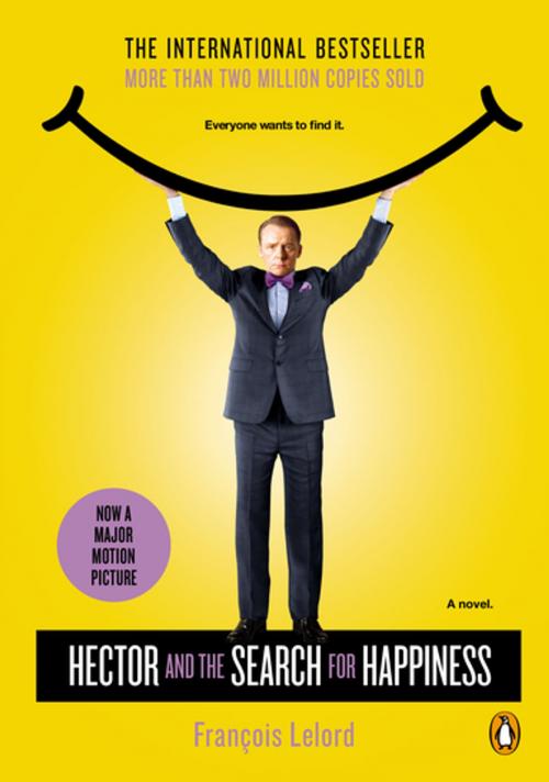 Cover of the book Hector and the Search for Happiness by Francois Lelord, Penguin Publishing Group