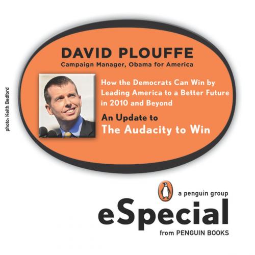 Cover of the book How the Democrats Can Win by Leading America to a Better Future in 2010 and Beyond by David Plouffe, Penguin Publishing Group