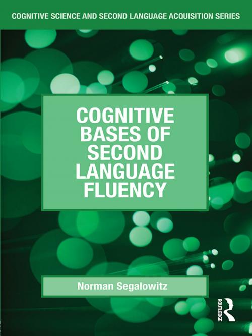 Cover of the book Cognitive Bases of Second Language Fluency by Norman Segalowitz, Taylor and Francis