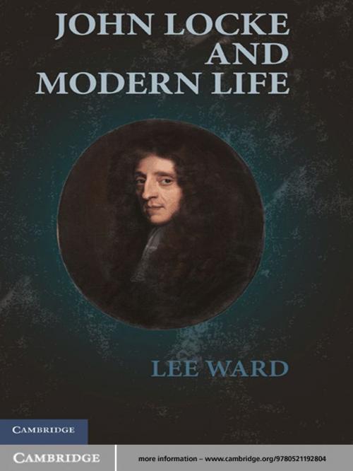 Cover of the book John Locke and Modern Life by Lee Ward, Cambridge University Press