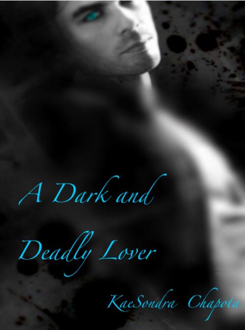 Cover of the book A Dark and Deadly Lover by Sandra Chapman, Sandra Chapman