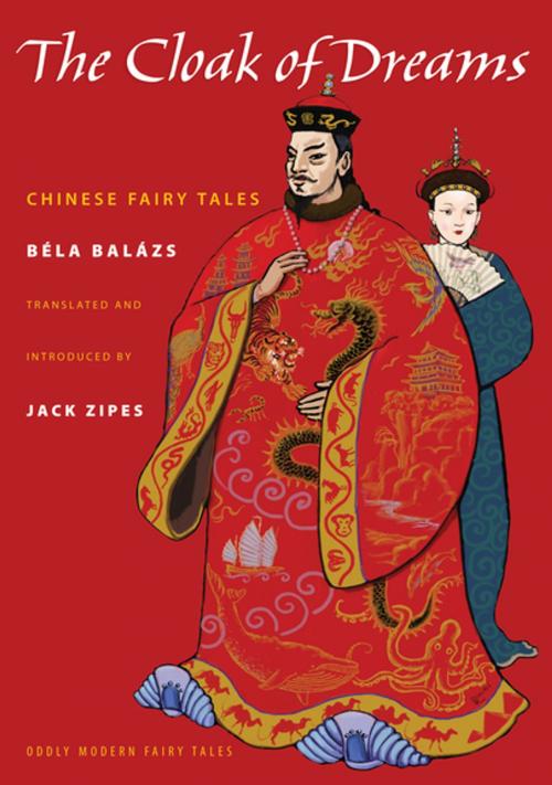Cover of the book The Cloak of Dreams by Béla Balázs, Jack Zipes, Princeton University Press