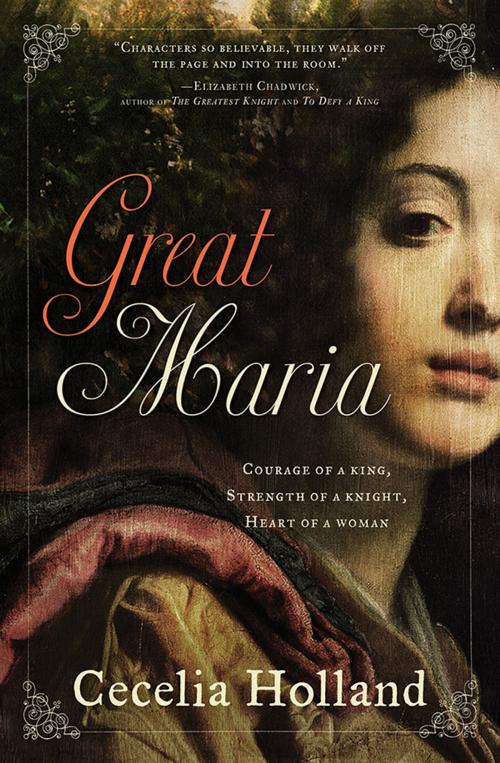 Cover of the book Great Maria by Cecelia Holland, Sourcebooks