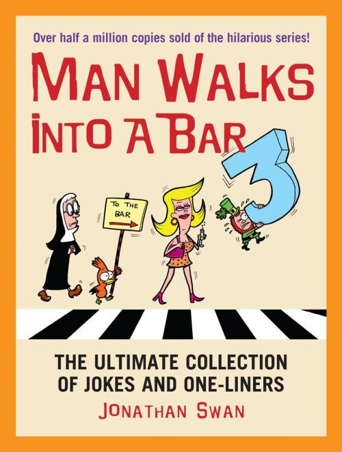 Cover of the book A Man Walks Into a Bar 3 by Jonathan Swan, Ebury Publishing