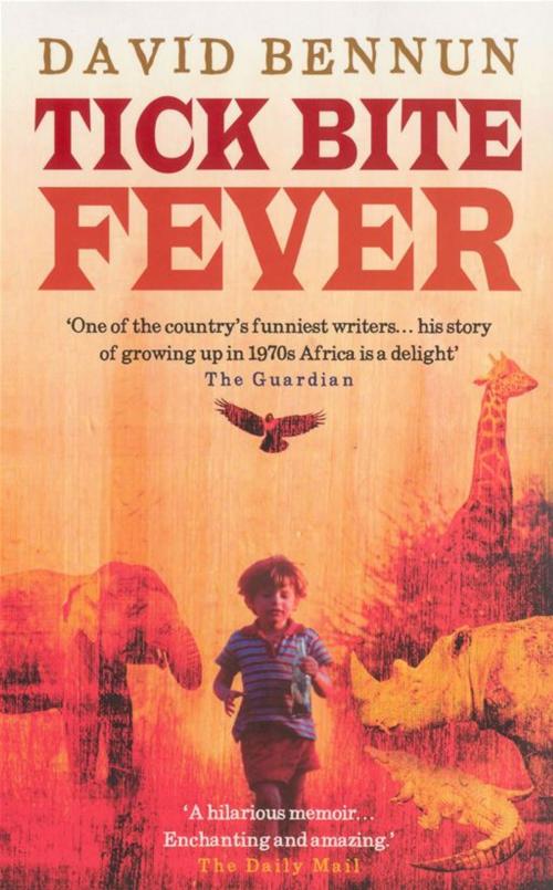 Cover of the book Tick Bite Fever by David Bennun, Ebury Publishing