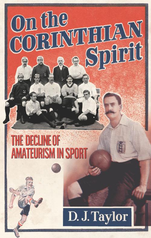 Cover of the book On The Corinthian Spirit by D J Taylor, Random House