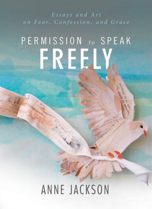 Cover of the book Permission to Speak Freely by Anne Jackson, Thomas Nelson