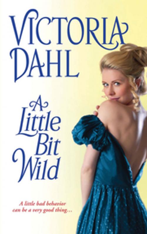 Cover of the book A Little Bit Wild by Victoria Dahl, Zebra Books