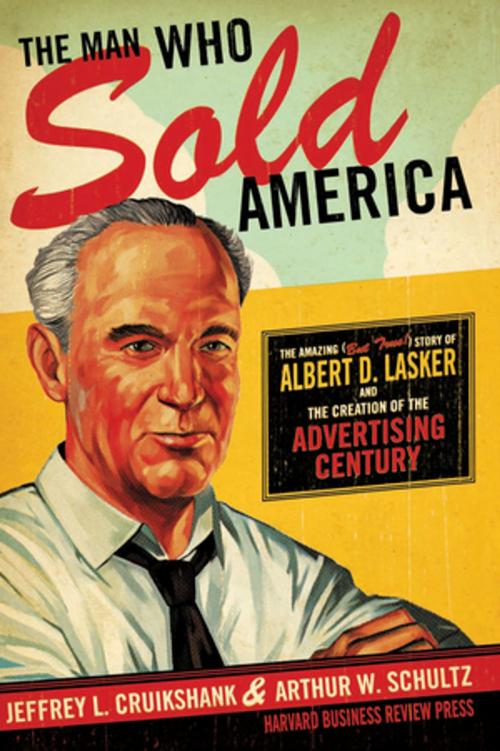 Cover of the book The Man Who Sold America by Jeffrey L. Cruikshank, Arthur W. Schultz, Harvard Business Review Press