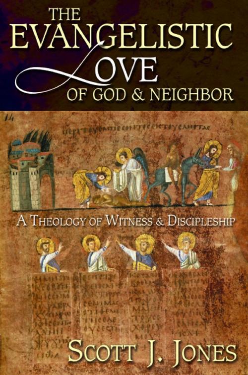 Cover of the book The Evangelistic Love of God & Neighbor by Scott J. Jones, Abingdon Press
