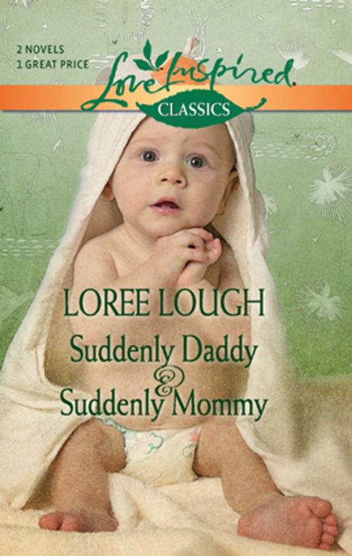 Cover of the book Suddenly Daddy and Suddenly Mommy by Loree Lough, Steeple Hill
