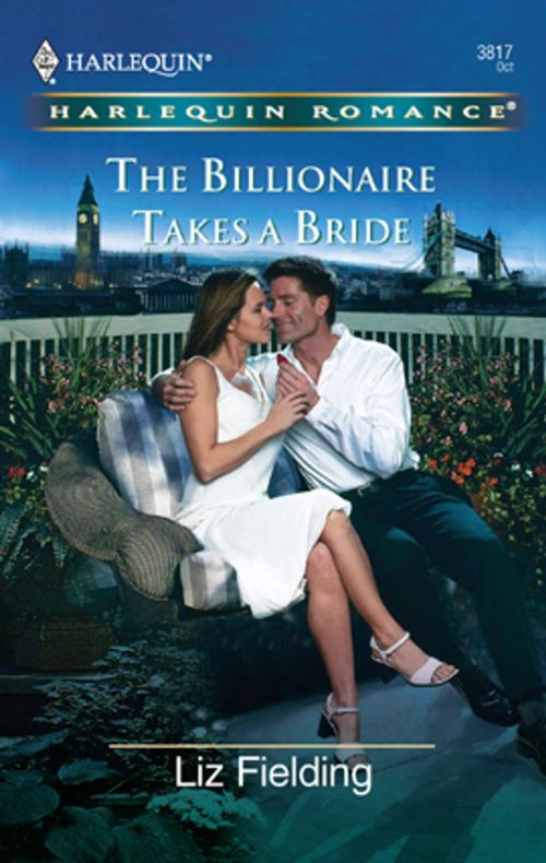 Cover of the book The Billionaire Takes a Bride by Liz Fielding, Harlequin