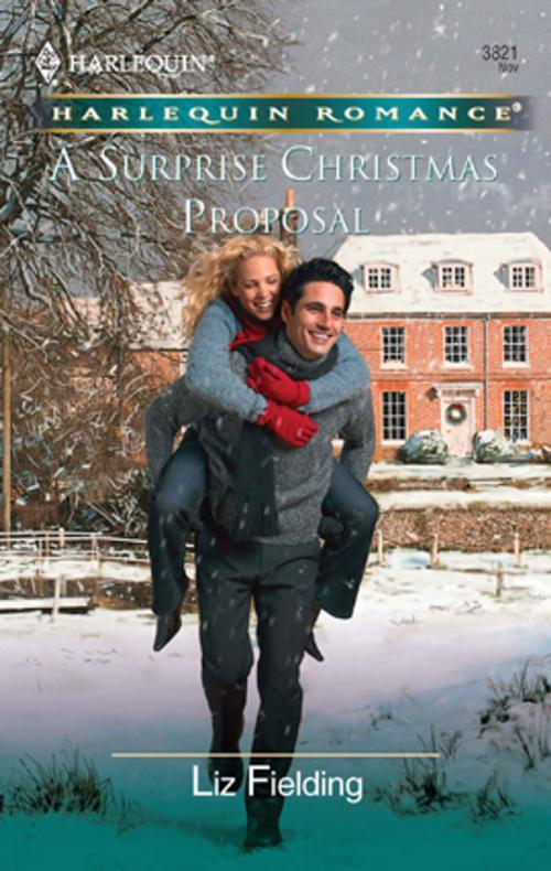 Cover of the book A Surprise Christmas Proposal by Liz Fielding, Harlequin