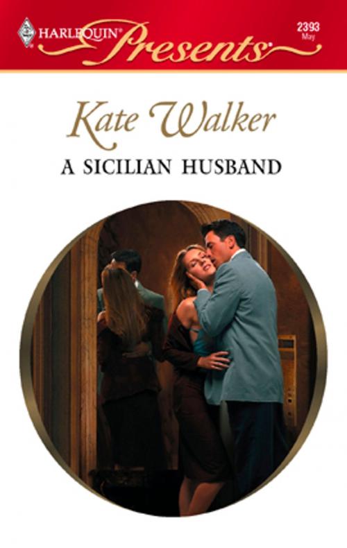 Cover of the book A Sicilian Husband by Kate Walker, Harlequin