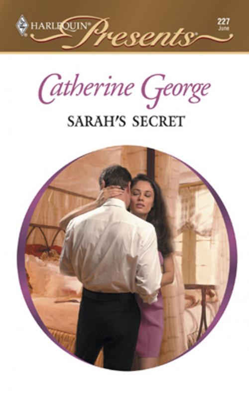 Cover of the book Sarah's Secret by Catherine George, Harlequin