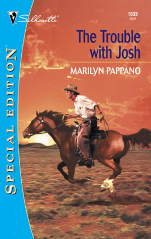 Cover of the book The Trouble With Josh by Marilyn Pappano, Silhouette
