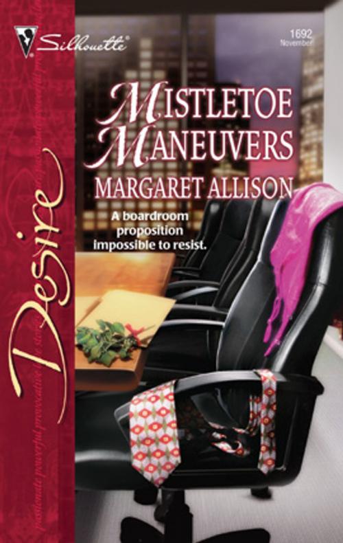 Cover of the book Mistletoe Maneuvers by Margaret Allison, Silhouette