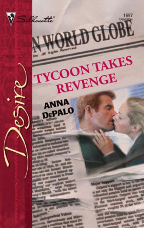 Cover of the book Tycoon Takes Revenge by Anna DePalo, Silhouette