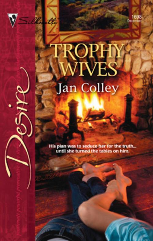 Cover of the book Trophy Wives by Jan Colley, Silhouette