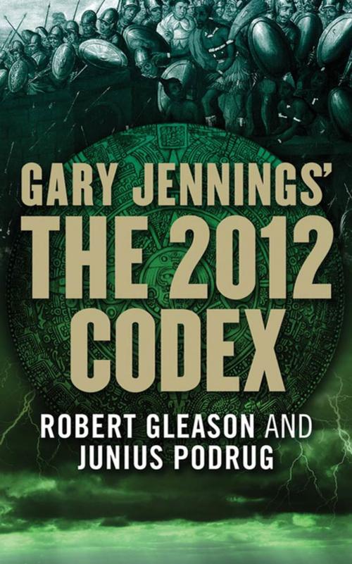 Cover of the book The 2012 Codex by Gary Jennings, Robert Gleason, Junius Podrug, Tom Doherty Associates