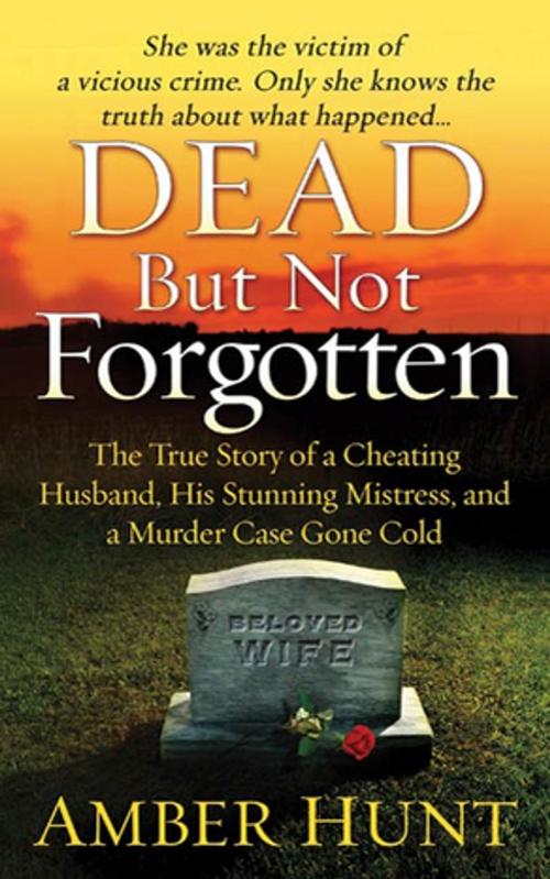 Cover of the book Dead But Not Forgotten by Amber Hunt, St. Martin's Press