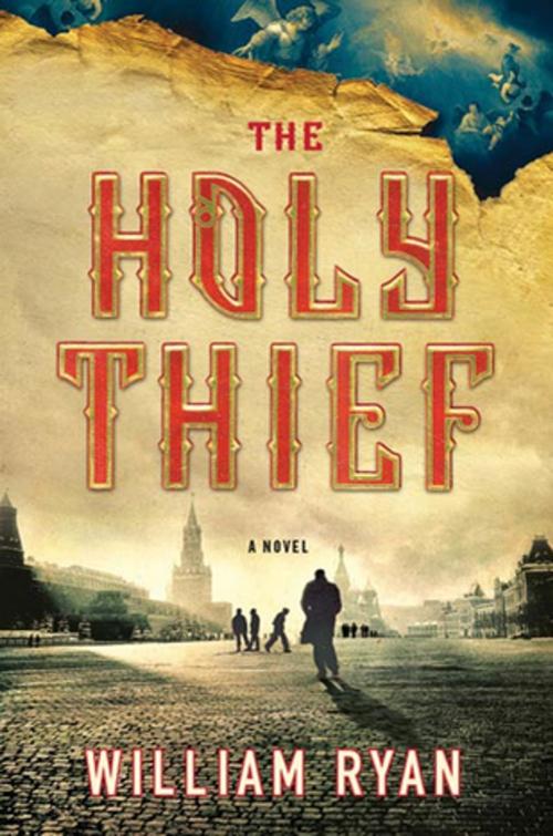 Cover of the book The Holy Thief by William Ryan, St. Martin's Publishing Group