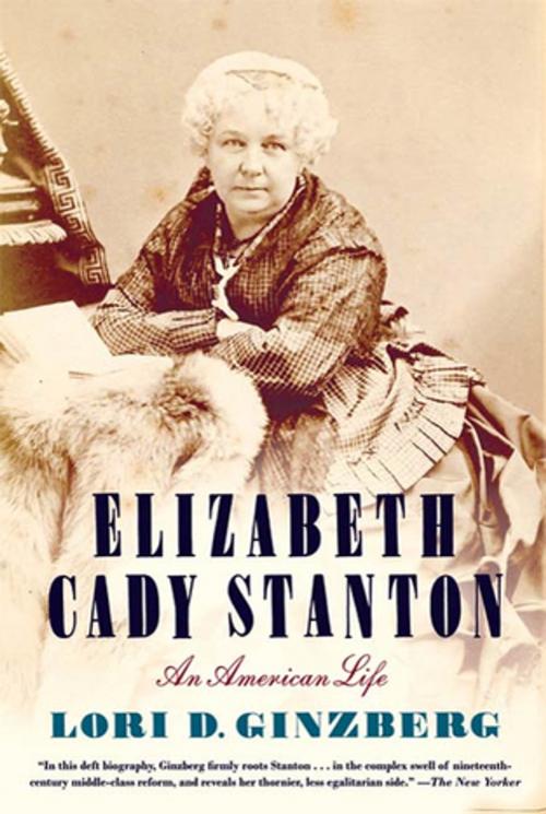 Cover of the book Elizabeth Cady Stanton by Lori D. Ginzberg, Farrar, Straus and Giroux