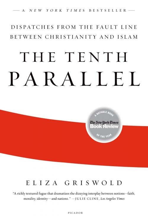 Cover of the book The Tenth Parallel by Eliza Griswold, Farrar, Straus and Giroux