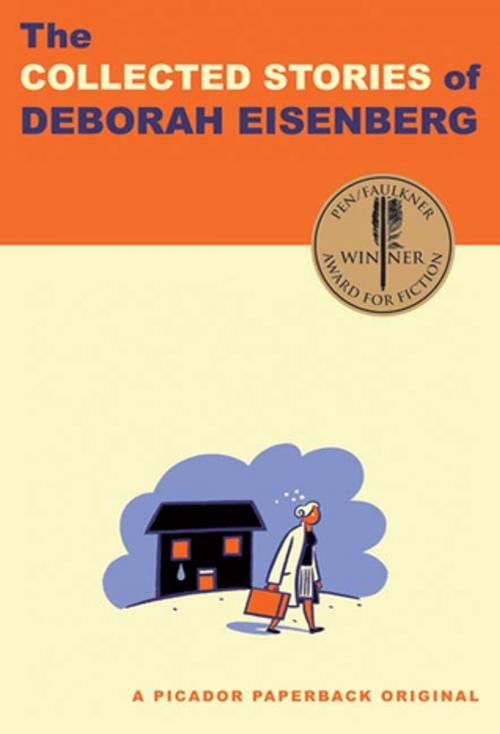 Cover of the book The Collected Stories of Deborah Eisenberg by Deborah Eisenberg, Picador