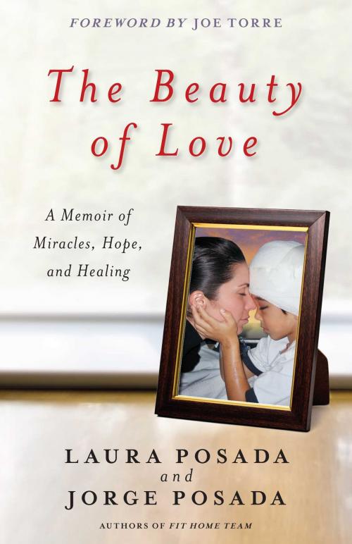 Cover of the book The Beauty of Love by Jorge Posada, Laura Posada, Atria Books
