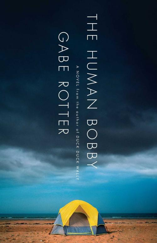 Cover of the book The Human Bobby by Gabe Rotter, Simon & Schuster
