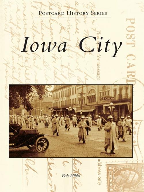 Cover of the book Iowa City by Bob Hibbs, Arcadia Publishing Inc.