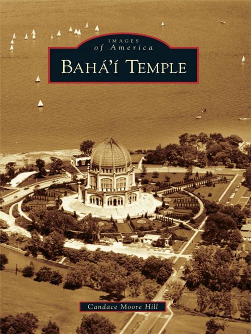 Cover of the book Baha'i Temple by Candace Moore Hill, Arcadia Publishing Inc.