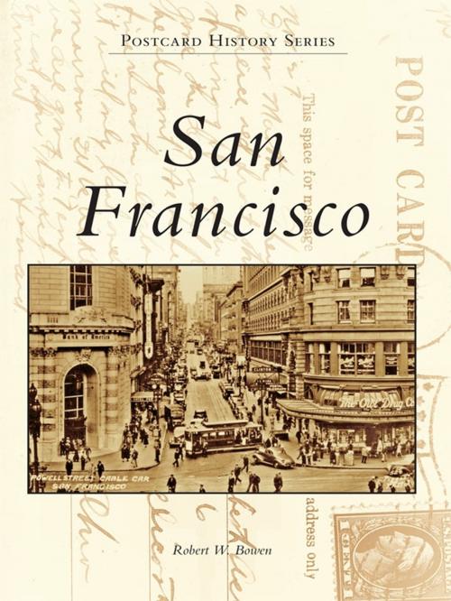 Cover of the book San Francisco by Robert W. Bowen, Arcadia Publishing Inc.