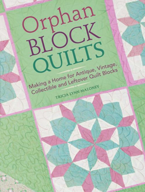 Cover of the book Orphan Block Quilts by Tricia Lynn Maloney, F+W Media