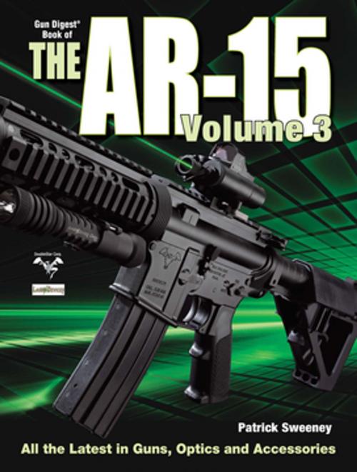 Cover of the book The Gun Digest Book of the AR-15, Volume III by Patrick Sweeney, Gun Digest Media
