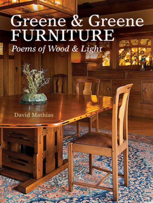 Cover of the book Greene & Greene Furniture by David Mathias, F+W Media