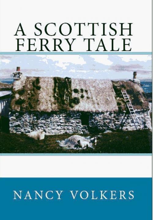 Cover of the book A Scottish Ferry Tale by Nancy Volkers, Nancy Volkers
